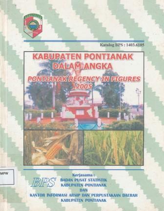 KABUPATEN PONTIANAK DALAM ANGKA - PONTIANAK REGENCY IN FIGURES 2005
